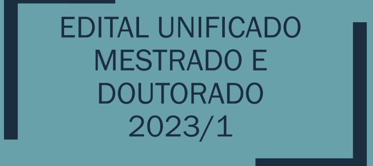 (Português do Brasil) PROCESSO SELETIVO UNIFICADO DE PÓS-GRADUAÇÃO STRICTO SENSU – MESTRADO E DOUTORADO 2023/1