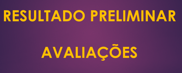» RESULTADO PRELIMINAR – AVALIAÇÕES DE MÉRITO