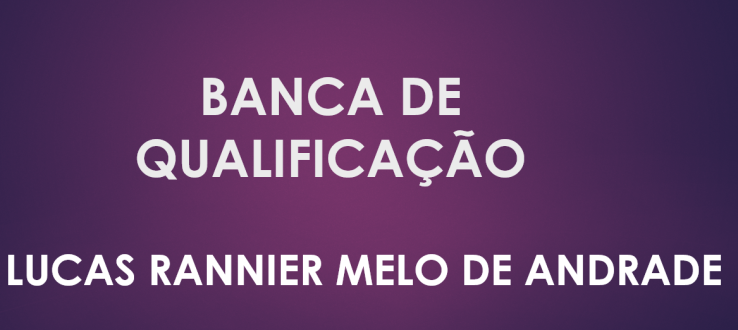 (Português do Brasil) BANCA DE QUALIFICAÇÃO Lucas Rannier Melo de Andrade