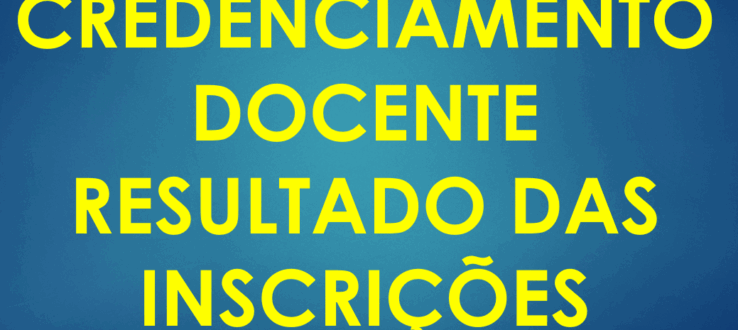 RESULTADO DAS INSCRIÇÕES – CREDENCIAMENTO DOCENTE