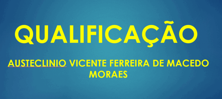 EXAME DE QUALIFICAÇÃO – Austeclinio Vicente Ferreira de Macedo Moraes