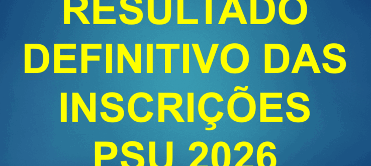 (Português do Brasil) PSU 2026 – Resultado dos recursos das inscrições e o Resultado Final dos candidatos inscritos
