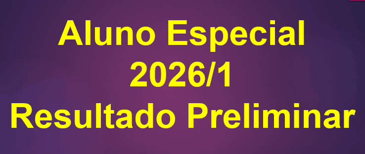 ALUNO ESPECIAL 2026 / 1 – Resultado Preliminar