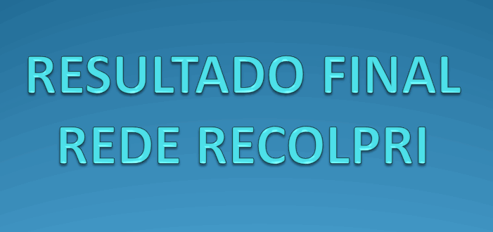 RESULTADO FINAL – REDE RECOLPRI
